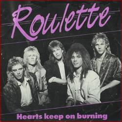 Roulette (SWE) : Hearts Keep On Burning